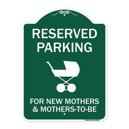 Signmission Reserved Parking for New Mothers & Mothers to Be, Green & White Alum Sign, 18" x 24", GW-1824-23090 A-DES-GW-1824-23090